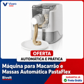 Máquina para Macarrão e Massas Automática PastaFlex - Bivolt